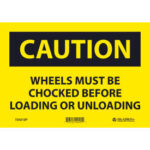 Global Industrial™ Caution Wheels Must Be Chocked Before 7x10 Pressure Sensitive Vinyl