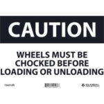 Global Industrial™ Caution Wheels Must Be Chocked Before Loading 7x10 Rigid Plastic