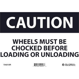 Global Industrial™ Caution Wheels Must Be Chocked Before Loading 7x10 Rigid Plastic