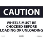 Global Industrial™ Caution Wheels Must Be Chocked Before Loading 10x14 Rigid Plastic
