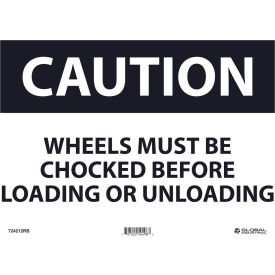 Global Industrial™ Caution Wheels Must Be Chocked Before Loading 10x14 Rigid Plastic